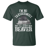 Funny Taxidermy Beaver T Shirt I’m No Taxidermist But I’ll Gladly Stuff Her Beaver Adult Humor Joke - Wonder Print Shop