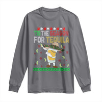 Mexican Christmas Long Sleeve Shirt Tis The Season For Tequila Dabbing Alcohol Lover