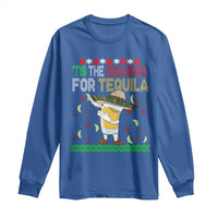 Mexican Christmas Long Sleeve Shirt Tis The Season For Tequila Dabbing Alcohol Lover