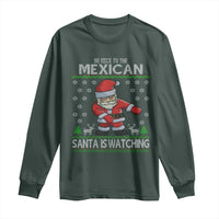 Mexican Christmas Long Sleeve Shirt Be Nice Santa is Watching Xmas in Mexico Ugly Sweater