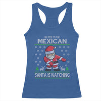 Mexican Christmas Racerback Tank Top Be Nice Santa is Watching Xmas in Mexico Ugly Sweater