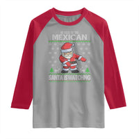 Mexican Christmas Raglan Shirt Be Nice Santa is Watching Xmas in Mexico Ugly Sweater