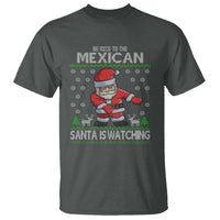 Mexican Christmas T Shirt Be Nice Santa is Watching Xmas in Mexico Ugly Sweater - Wonder Print Shop