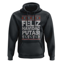 Mexican Christmas Hoodie Feliz Navidad Putas Funny Mexican Ugly Christmas Party