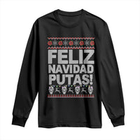 Mexican Christmas Long Sleeve Shirt Feliz Navidad Putas Funny Mexican Ugly Christmas Party