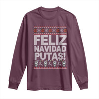 Mexican Christmas Long Sleeve Shirt Feliz Navidad Putas Funny Mexican Ugly Christmas Party