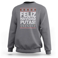 Mexican Christmas Sweatshirt Feliz Navidad Putas Funny Mexican Ugly Christmas Party - Wonder Print Shop