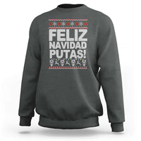 Mexican Christmas Sweatshirt Feliz Navidad Putas Funny Mexican Ugly Christmas Party - Wonder Print Shop