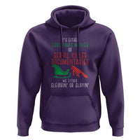 Funny Christmas Sleigh Or Slay Hoodie Xmas Movies Or Serial Killer Documentaries Either Sleighing Or Slaying