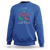 Funny Christmas Sleigh Or Slay Sweatshirt Xmas Movies Or Serial Killer Documentaries Either Sleighing Or Slaying - Wonder Print Shop