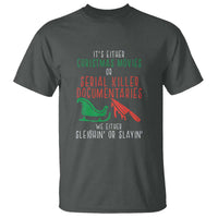 Funny Christmas Sleigh Or Slay T Shirt Xmas Movies Or Serial Killer Documentaries Either Sleighing Or Slaying - Wonder Print Shop