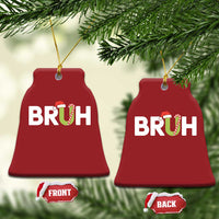 Funny Xmas Bruh Christmas Ornament Candy Cane Santa Hat Festive Xmas Matching - Wonder Print Shop