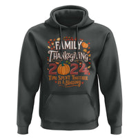 Family Thanksgiving 2024 Hoodie Time Spent Together Is A Blessing Thankful Matching Group Crew
