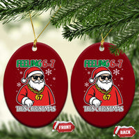 Feeling 67 This Christmas Ceramic Ornament Funny Cool Santa Six Seven Meme Holiday - Wonder Print Shop