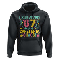 I Survived 67 Days of Cafeteria Chaos Hoodie Funny School Lunch Duty - Wonder Print Shop