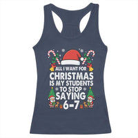 Funny Anti Six Seven Teacher Christmas Racerback Tank Top My Students To Stop Saying 67 Santa Hat Candy Canes - Wonder Print Shop