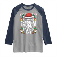 Funny Anti Six Seven Teacher Christmas Raglan Shirt My Students To Stop Saying 67 Santa Hat Candy Canes - Wonder Print Shop