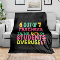 6 Out of 7 Teachers Think 67 Percent of Students Overuse 67 Throw Blanket Funny Viral Meme Educators - Wonder Print Shop