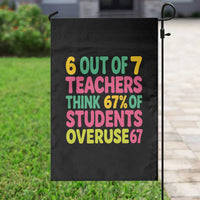 6 Out of 7 Teachers Think 67 Percent of Students Overuse 67 Garden Flag Funny Viral Meme Educators - Wonder Print Shop