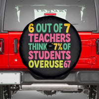 6 Out of 7 Teachers Think 67 Percent of Students Overuse 67 Spare Tire Cover Funny Viral Meme Educators - Wonder Print Shop
