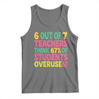 6 Out of 7 Teachers Think 67 Percent of Students Overuse 67 Tank Top Funny Viral Meme Educators - Wonder Print Shop