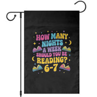 How Many Nights a Week Should You Be Reading 6 7 Garden Flag Funny Book Meme for Teachers Students - undefined
