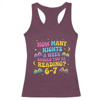 How Many Nights a Week Should You Be Reading 6 7 Racerback Tank Top Funny Book Meme for Teachers Students - Wonder Print Shop