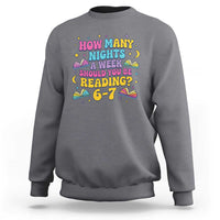 How Many Nights a Week Should You Be Reading 6 7 Sweatshirt Funny Book Meme for Teachers Students - Wonder Print Shop