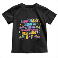 How Many Nights a Week Should You Be Reading 6 7 Toddler T Shirt Funny Book Meme for Teachers Students - Wonder Print Shop