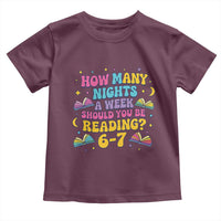 How Many Nights a Week Should You Be Reading 6 7 Toddler T Shirt Funny Book Meme for Teachers Students - Wonder Print Shop