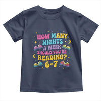 How Many Nights a Week Should You Be Reading 6 7 Toddler T Shirt Funny Book Meme for Teachers Students - Wonder Print Shop