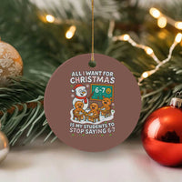 Gingerbread Classroom 67 Meme Ceramic Ornament Funny Christmas Teacher My Students To Stop Saying Six Seven - Wonder Print Shop