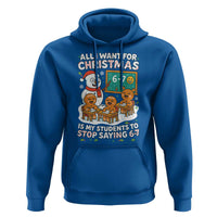 Gingerbread Classroom 67 Meme Hoodie Funny Christmas Teacher My Students To Stop Saying Six Seven - Wonder Print Shop