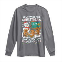 Gingerbread Classroom 67 Meme Long Sleeve Shirt Funny Christmas Teacher My Students To Stop Saying Six Seven - Wonder Print Shop