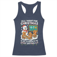 Gingerbread Classroom 67 Meme Racerback Tank Top Funny Christmas Teacher My Students To Stop Saying Six Seven - Wonder Print Shop