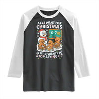 Gingerbread Classroom 67 Meme Raglan Shirt Funny Christmas Teacher My Students To Stop Saying Six Seven - Wonder Print Shop