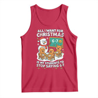Gingerbread Classroom 67 Meme Tank Top Funny Christmas Teacher My Students To Stop Saying Six Seven - Wonder Print Shop