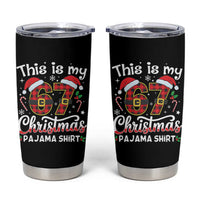 This Is My 67 Christmas Pajama Tumbler Cup Funny Six Seven Buffalo Plaid Sleep Shirt Hot Xmas - Wonder Print Shop