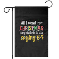 Funny Anti Six Seven Teacher Christmas Garden Flag My Students To Stop Saying 67 Festive Lights - Wonder Print Shop