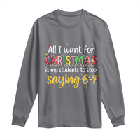 Funny Anti Six Seven Teacher Christmas Long Sleeve Shirt My Students To Stop Saying 67 Festive Lights - Wonder Print Shop