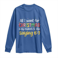 Funny Anti Six Seven Teacher Christmas Long Sleeve Shirt My Students To Stop Saying 67 Festive Lights - Wonder Print Shop