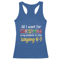 Funny Anti Six Seven Teacher Christmas Racerback Tank Top My Students To Stop Saying 67 Festive Lights - Wonder Print Shop
