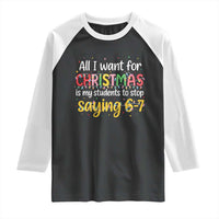 Funny Anti Six Seven Teacher Christmas Raglan Shirt My Students To Stop Saying 67 Festive Lights - Wonder Print Shop