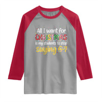 Funny Anti Six Seven Teacher Christmas Raglan Shirt My Students To Stop Saying 67 Festive Lights - Wonder Print Shop