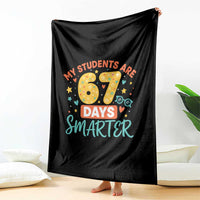 My Students Are 67 Days Smarter Throw Blanket Funny Sixe Seven Meme Cute Teacher Pride - Wonder Print Shop