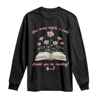 How Many Nights a Week Should You Be Reading 6 7 Long Sleeve Shirt Aesthetic Floral Book - Wonder Print Shop