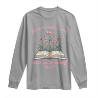How Many Nights a Week Should You Be Reading 6 7 Long Sleeve Shirt Aesthetic Floral Book - Wonder Print Shop