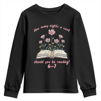 How Many Nights a Week Should You Be Reading 6 7 Youth Sweatshirt Aesthetic Floral Book - Wonder Print Shop