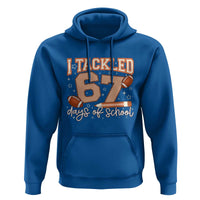 I Tackled 67 Days of School Hoodie Funny Six Seven Meme Football Lover Milestone - Wonder Print Shop