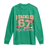 I Tackled 67 Days of School Long Sleeve Shirt Funny Six Seven Meme Football Lover Milestone - Wonder Print Shop